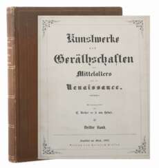 Becker, C. & Hefner, J. von (Herausgeber) Kunstwerke und Geräthschaften des Mittelalters und der Renaissance