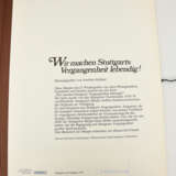 "WIR MACHEN STUTTGARTS VERGANGENHEIT LEBENDIG!", gebundene Ausgabe, Stuttgart 1979 - фото 2