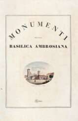 [SANT'AMBROGIO] - Monumenti della Basilica Ambrosiana. Milan: [s.e., s.d., ma ca. 1825], 