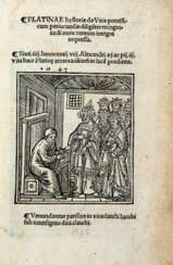 PLATINA, Bartolomeo Sacchi (1421-1481) - Hystoria de vitis pontificum periucundae diligenter recognita. Paris: François Regnault, 1505. 