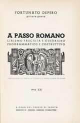 DEPERO, Fortunato (1892-1960) - A Passo Romano. Lirismo fascista e guerriero, programmatico e costruttivo. Traduzione dei brani in Tedesco di Anna Zelger Salvadei. Trento: Edizione di "Credere, Obbedire, Combattere", 1943. 