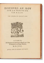 DU BELLAY, Joachim (1522-1560). Discours au Roy sur la Trefve de l’an M.D.L.V. par Ioach. De Bellay ang. Paris : F&#233;d&#233;ric Morel, 1558 [avec] Les regrets et autres oeuvres po&#233;tiques de Ioach. Du Bellay, ang. Paris : Federic Morel, 1559 [avec]