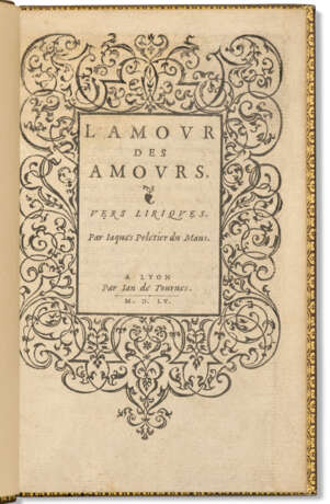PELETIER DU MANS, Jacques (1517-1582). L’Amour des Amours. Vers liriques Par Iacques Peletier du Mans. Lyon : Jean de Tournes, 1555. - Foto 1