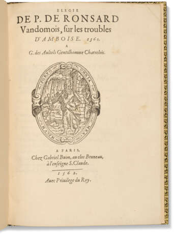 RONSARD, Pierre de (1524-1585). &#201;l&#233;gie de P. de Ronsard Vandomois, sur les troubles d’Amboise. 1560. &#192; G. des Aultels Gentilhomme Charrolois. Paris : Gabriel Buon, 1562. - photo 1