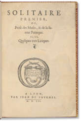 [TYARD, Pontus de (1521-1605)]. Solitaire premier, ou, Prose des muses, &amp; de la fureur po&#233;tique. Plus quelques vers liriques. Lyon : Jean de Tournes, 1552.