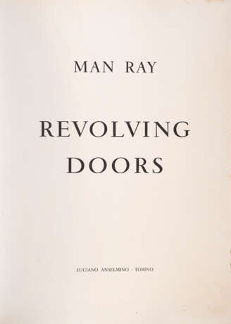 Man Ray. Man Ray (Philadelphia 1890 - Parigi 1976): Revolving doors 1972 - фото 11