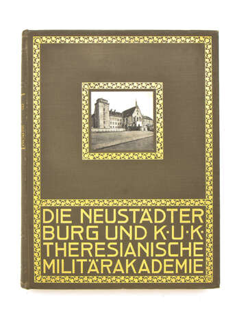 Buch: Die Neustädter Burg und die K. u. K. Theresianische Militärakademie 1908 - photo 1