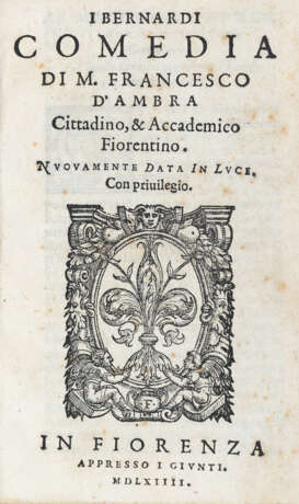 D'AMBRA, Francesco (1499-1558) - I Bernardi comedia di M. Francesco d'Ambra cittadino, & accademico fiorentino. Florence: I giunti, 1564.  - Foto 1