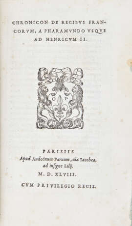 LE FERRON, Arnoul (1515-1563) - De rebus gestis Gallorum libri quatuor. Parigi: Audoëno Petit, 1549 - DU TILLET, Jean (Vescovo di Meaux; m. 1570). Chronicon de regibus Francorum. Parigi: Audoëno Petit, 1548.  - photo 3