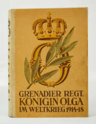 Grenadier Regt. Königin Olga im Weltkrieg 1914-18.