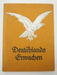 Deutschlands Erwachen. Das Buch vom Niedergang und Aufstieg des deutschen Volkes 1918-1933.