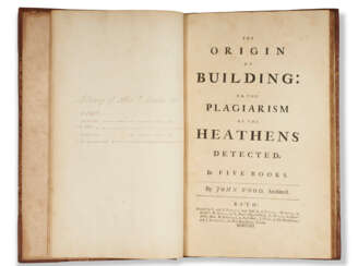 The Origin of Building: or, the Plagiarism of the Heathens Detected