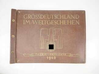 Großdeutschland im Weltgeschehen. Tagesbildberichte 1940.