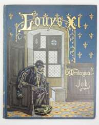 Job et G. Montorgueil : Louis XI.