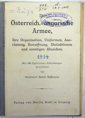 Anton Sußmann : Die Österreich-Ungarische Armee, ihre Organisation, Uniformierung, Ausrüstung. Bewaffung, Distinktionen und sonstigen Abzeichen. - Foto 2