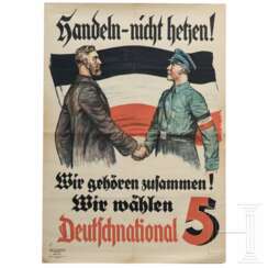 Wahlplakat "Handeln - nicht hetzen, wir gehören zusammen!" der Deutschnationalen Volkspartei, 1932