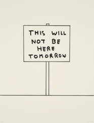 David Shrigley. This will not be here tomorrow