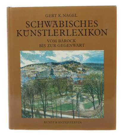 Nagel, Gert K. Schwäbisches Künstlerlexikon - Vom… - фото 1