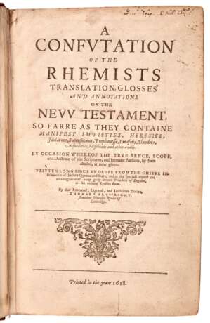 Thomas Cartwright | A confutation of the Rhemists translation, glosses and annotations on the New Testament. Leiden, 1618, a good example of a book from the Pilgrim Press - photo 1