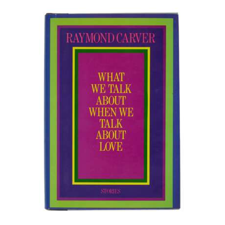 Carver, Raymond | What We Talk About When We Talk About love, inscribed to Phyllis Barber - photo 1