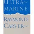 Carver, Raymond | Ultramarine, inscribed to Jay McInerney - Архив аукционов