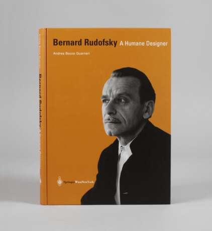 Bernard Rudofsky, A Humane Designer - фото 1