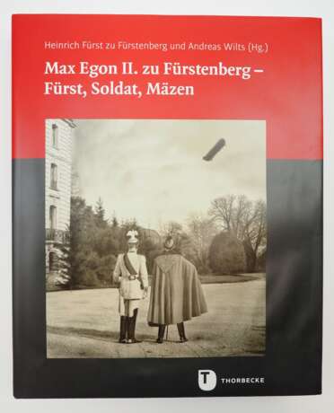 Fürst zu Fürstenberg, Heinrich u. Wilts, Andreas (Hg.): Max Egon II. zu Fürstenberg - Fürst, Soldat, Mäzen. - Foto 1