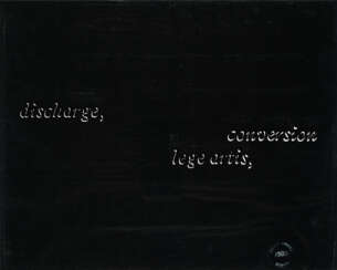 Joseph Kosuth. Discharge - conversion, lege artis