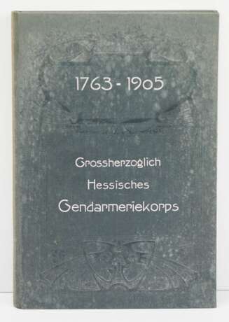 Großherzoglich Hessisches Gendarmeriekorps 1763-1905. - Foto 1