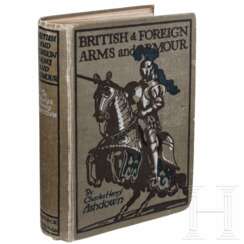 Ashdown, Charles Henry: British & Foreign Arms and Armour, Edingburgh, London 1909