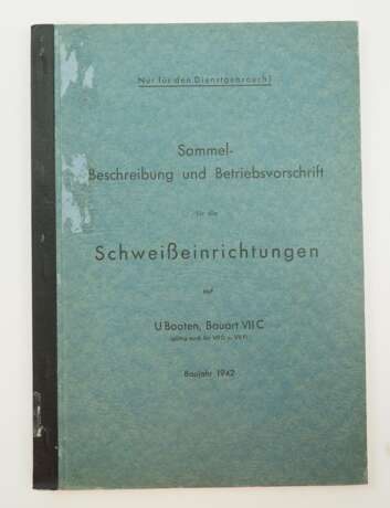 Sammel-Beschreibung und Betriebsvorschrift für die Schweißeinrichtungen auf U Booten, Bauart VII C - Baujahr 1942. - photo 2 Sammel-Beschreibung und Betriebsvorschrift für die Schweißeinrichtungen auf U Booten, Bauart VII C - Baujahr 1942. - photo 2