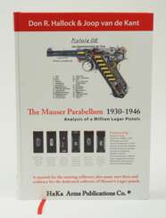 Hallock, Don R. &amp; van de Kant, Joop: The Mauser Parabellum 1930-1946. Analysis of a Million Luger Pistols.