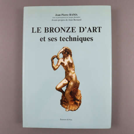 Rama, Jean Pierre - LE BRONZE D'Art et ses techniq… - photo 1 Rama, Jean Pierre - LE BRONZE D'Art et ses techniq… - photo 1
