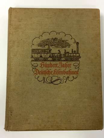 Hundert Jahre deutsche Eisenbahnen, 2. Auflage, Reichsverkehrsministerium 1938, gutes Exemplar. - Foto 1