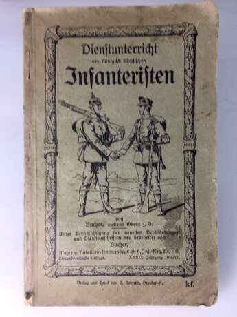 Oberst Weiland Bucher: Dienstunterricht des Königlich Sächsischen Infanteristen. 1916/17, Verlag C. Heinrich Dresden. - photo 1