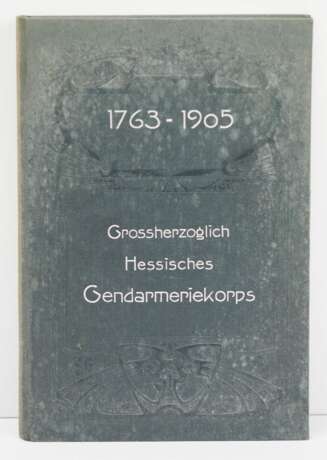 Großherzoglich Hessisches Gendarmeriekorps 1763-1905. - фото 1