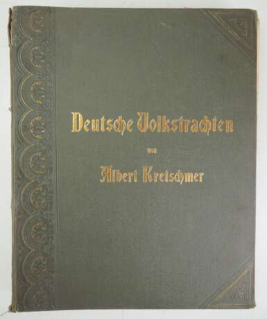 A. Kretschmer: Deutsche Volkstrachten. Original-Zeichnungen mit erklärendem Text. - Foto 1