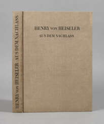 Henry von Heiseler – Aus dem Nachlass