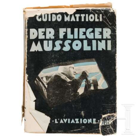 Guido Mattioli - "Der Flieger Mussolini" mit eigenhändiger Widmung an Hitler "Roma 21 settembre XV" (1937) (8) - фото 2