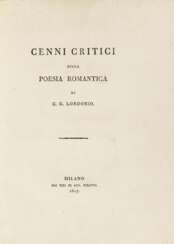 LONDONIO, Carlo Giuseppe (1780-1845) - Cenni critici sulla poesia romantica