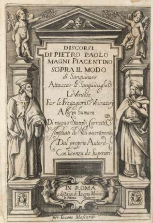 MAGNI, Pietro Paolo (1486 - 1557) - Discorsi sopra il modo di sanguinare attaccar le sanguisughe, & le ventose, far le fregagioni, & vesicatorij a corpi humani - Foto 1