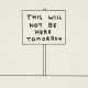 David Shrigley. This will not be here tomorrow - фото 1