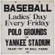 A BASEBALL 'LADIES' DAY' TRADE SIGN, DOUBLE-SIDED - photo 1