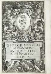 MERULA, Giorgio (m. 1494) - Antiquitatis Vicecomitum libri X - Paolo GIOVIO MERULA, Giorgio (m. 1494) - Antiquitatis Vicecomitum libri X - Paolo GIOVIO