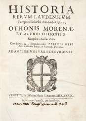 MORENA, Ottone e Acerbo (XII secolo) - Historia rerum Laudensium. Venice: Marco Ginammi, 1639. MORENA, Ottone e Acerbo (XII secolo) - Historia rerum Laudensium. Venice: Marco Ginammi, 1639.